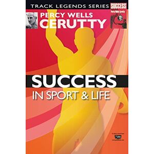 Cerutty, Percy Wells Success: In Sport and Life Cerutty, Percy Wells Success: In Sport and Life