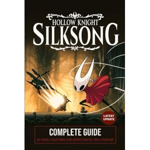 Rhonda C. Farkas Hollow Knight Silksong Complete Guide & Walkthrough – All Bosses, Collectibles, Maps, Secrets, Endings, Tips & Strategies (Latest 2025 Edition) Rhonda C. Farkas Hollow Knight Silksong Complete Guide & Walkthrough – All Bosses, Collectibles, Maps, Secrets, Endings, Tips & Strategies (Latest 2025 Edition)