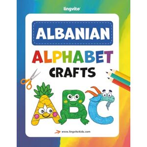 Young, Anna Albanian Alphabet Crafts for Kids: A Bilingual Activity Book for Learning Albanian Through Fun and Play: Teach Albanian Letters with Hands-On ... Books for Bilingual Children) Young, Anna Albanian Alphabet Crafts for Kids: A Bilingual Activity Book for Learning Albanian Through Fun and Play: Teach Albanian Letters with Hands-On ... Books for Bilingual Children)