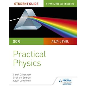 Lawrence, Kevin OCR A-level Physics Student Guide: Practical Physics Lawrence, Kevin OCR A-level Physics Student Guide: Practical Physics