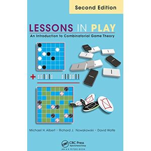 Wolfe, David Lessons in Play: An Introduction to Combinatorial Game Theory, Second Edition Wolfe, David Lessons in Play: An Introduction to Combinatorial Game Theory, Second Edition