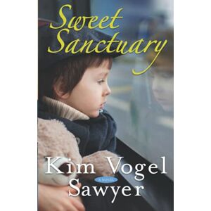 Sawyer, Kim Vogel Sweet Sanctuary (Sweet Sanctuary WWII Trilogy) Sawyer, Kim Vogel Sweet Sanctuary (Sweet Sanctuary WWII Trilogy)