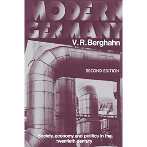 Berghahn, V. R. Modern Germany 2ed: Society, Economy and Politics in the Twentieth Century Berghahn, V. R. Modern Germany 2ed: Society, Economy and Politics in the Twentieth Century