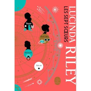 Riley, Lucinda Les Sept Soeurs Intégrale, Volume 2: La soeur de la Lune Tiggy ; La soeur du soleil Electra ; La soeur disparue ; Atlas L'histoire de Pa Salt Riley, Lucinda Les Sept Soeurs Intégrale, Volume 2: La soeur de la Lune Tiggy ; La soeur du soleil Electra ; La soeur disparue ; Atlas L'histoire de Pa Salt