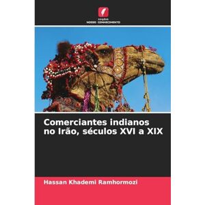 Khademi Ramhormozi, Hassan Comerciantes indianos no Irão, séculos XVI a XIX Khademi Ramhormozi, Hassan Comerciantes indianos no Irão, séculos XVI a XIX