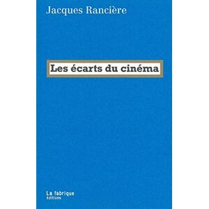 Ranciere, Jacques Les Écarts du cinéma Ranciere, Jacques Les Écarts du cinéma