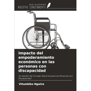 Ngwira, Vitumbiko Impacto del empoderamiento económico en las personas con discapacidad: Un estudio del Consejo Nacional para las Personas con Discapacidad Ngwira, Vitumbiko Impacto del empoderamiento económico en las personas con discapacidad: Un estudio del Consejo Nacional para las Personas con Discapacidad