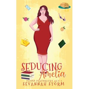 Storm, Sevannah Seducing Amelia: (The Plump Playwright Act 2) Storm, Sevannah Seducing Amelia: (The Plump Playwright Act 2)