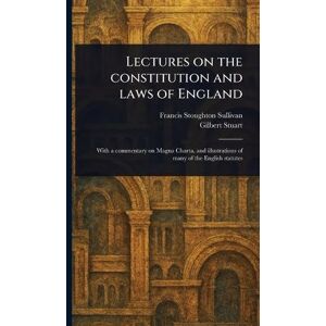Sullivan, Francis Stoughton Lectures on the Constitution and Laws of England Sullivan, Francis Stoughton Lectures on the Constitution and Laws of England