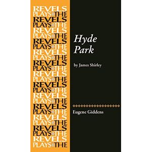 Hyde Park: By James Shirley (The Revels Plays) Hyde Park: By James Shirley (The Revels Plays)