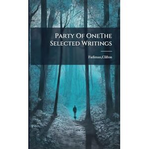 Fadiman, Clifton Party Of OneThe Selected Writings Fadiman, Clifton Party Of OneThe Selected Writings