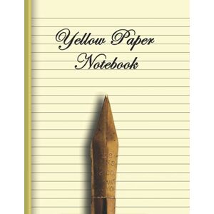 Anachronistic Yellow Paper Notebook: A Color Blank Lined Journal With Beautiful Yellow Pages Anachronistic Yellow Paper Notebook: A Color Blank Lined Journal With Beautiful Yellow Pages