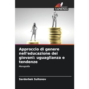Sultonov, Sardorbek Approccio di genere nell'educazione dei giovani: uguaglianza e tendenze Sultonov, Sardorbek Approccio di genere nell'educazione dei giovani: uguaglianza e tendenze