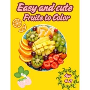 Ahmed Easy and cute Fruits to Color: Fun Fruit Coloring Book for Kids Ahmed Easy and cute Fruits to Color: Fun Fruit Coloring Book for Kids