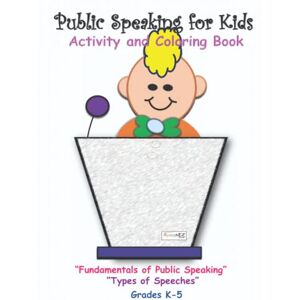 MONTGOMERY, JESSIECA Public Speaking for Kids: Activity and Coloring book for kids in grades K-5 (Public Speaking Coloring and Activity Books for Kids in Grades K-5) MONTGOMERY, JESSIECA Public Speaking for Kids: Activity and Coloring book for kids in grades K-5 (Public Speaking Coloring and Activity Books for Kids in Grades K-5)