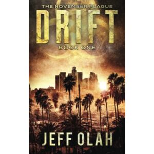 Olah, Jeff The November Plague DRIFT Book 1 (A Post-Apocalyptic Thriller) Olah, Jeff The November Plague DRIFT Book 1 (A Post-Apocalyptic Thriller)