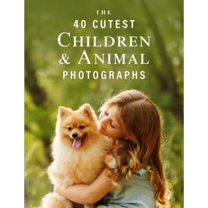 Blue Clover Books The 40 Cutest Children & Animal Photographs: A full color picture book for Seniors with Alzheimer's or Dementia (The "Most Beautiful World" Series) Blue Clover Books The 40 Cutest Children & Animal Photographs: A full color picture book for Seniors with Alzheimer's or Dementia (The "Most Beautiful World" Series)