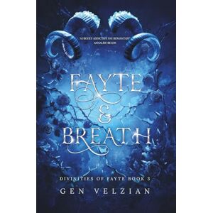 Velzian, Gen Fayte & Breath: the MUST READ romantasy BookTok sensation and third book in the Divinities of Fayte series Velzian, Gen Fayte & Breath: the MUST READ romantasy BookTok sensation and third book in the Divinities of Fayte series