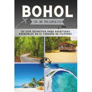 Pathfinder, Penny Bohol En un presupuesto: Su guía definitiva para aventuras asequibles en el corazón de Filipinas. (La Colección Penny Pathfinder) Pathfinder, Penny Bohol En un presupuesto: Su guía definitiva para aventuras asequibles en el corazón de Filipinas. (La Colección Penny Pathfinder)