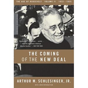 Schlesinger Jr., Arthur M. The Coming of the New Deal, 1933-1935 (The Age of Roosevelt, Vol. 2) Schlesinger Jr., Arthur M. The Coming of the New Deal, 1933-1935 (The Age of Roosevelt, Vol. 2)