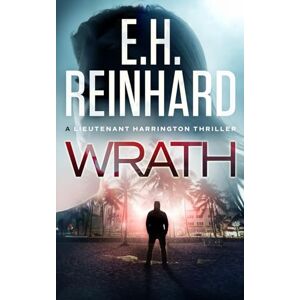 Reinhard, E.H. Wrath (The Nash Harrington Crime Thriller Series) Reinhard, E.H. Wrath (The Nash Harrington Crime Thriller Series)