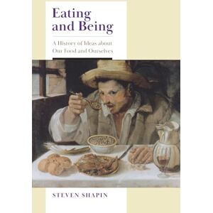 Shapin, Steven Eating and Being: A History of Ideas about Our Food and Ourselves Shapin, Steven Eating and Being: A History of Ideas about Our Food and Ourselves