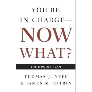 Neff You're in Charge, Now What?: The 8 Point Plan Neff You're in Charge, Now What?: The 8 Point Plan