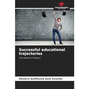 Guilherme José Vicente, Raniery Successful educational trajectories: The reverse of dropout Guilherme José Vicente, Raniery Successful educational trajectories: The reverse of dropout