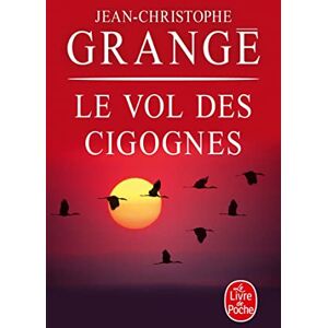 Jean-Christophe Grange Le Vol des cigognes Jean-Christophe Grange Le Vol des cigognes
