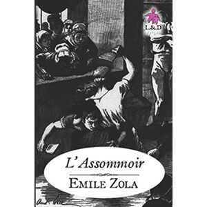 Zola, Emile L'Assommoir: Les Rougon-Macquart .7 Zola, Emile L'Assommoir: Les Rougon-Macquart .7