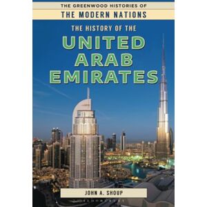 Shoup, John A. History of the United Arab Emirates, The (The Greenwood Histories of the Modern Nations) Shoup, John A. History of the United Arab Emirates, The (The Greenwood Histories of the Modern Nations)