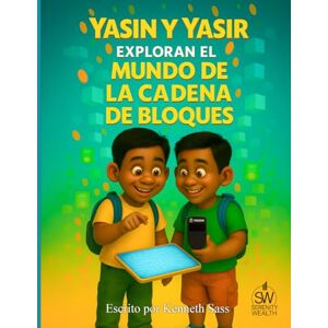 Sass, Kenneth Yasin Y Yasir Exploran el Mundo De La Cadena De Bloques Sass, Kenneth Yasin Y Yasir Exploran el Mundo De La Cadena De Bloques