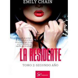 Chain, Emily La residente Tomo 2: Segundo año: Pasión médica entre secretos conyugales, dudas y revelaciones Chain, Emily La residente Tomo 2: Segundo año: Pasión médica entre secretos conyugales, dudas y revelaciones