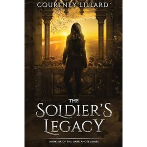 Lillard, Courtney The Soldier's Legacy Lillard, Courtney The Soldier's Legacy