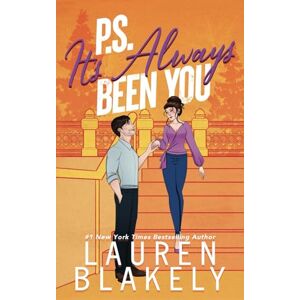 Blakely, Lauren PS It's Always Been You: A Second Chance Romance: 4 (Always Satisfied) Blakely, Lauren PS It's Always Been You: A Second Chance Romance: 4 (Always Satisfied)