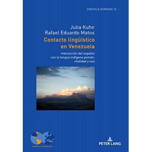 Peter Lang GmbH, Internationaler Verlag der Wissenschaften Contacto lingueístico en Venezuela: Interacción del español con la lengua indígena pemón, vitalidad y uso (America Romana nº 10) (Spanish Edition) Peter Lang GmbH, Internationaler Verlag der Wissenschaften Contacto lingueístico en Venezuela: Interacción del español con la lengua indígena pemón, vitalidad y uso (America Romana nº 10) (Spanish Edition)