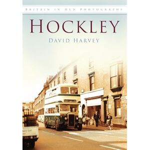 Harvey, David Hockley: Britain in Old Photographs (Images of England) Harvey, David Hockley: Britain in Old Photographs (Images of England)