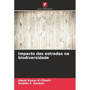 K.Chhetri, Jibesh Kumar Impacto das estradas na biodiversidade K.Chhetri, Jibesh Kumar Impacto das estradas na biodiversidade