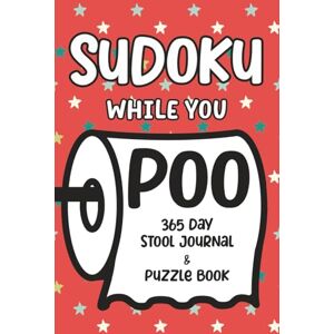 Lee Sudoku While You Poo: 365 Day Stool Journal & Puzzle Book Lee Sudoku While You Poo: 365 Day Stool Journal & Puzzle Book