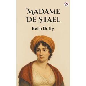 Duffy, Bella Madame De Stael (Edition1) Duffy, Bella Madame De Stael (Edition1)