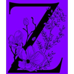 Creations, Joyful Z: Monogram Initial Letter Z Notebook: Customized Monogrammed Gift Journal To Write In. Black Floral Letter on Purple Cover Creations, Joyful Z: Monogram Initial Letter Z Notebook: Customized Monogrammed Gift Journal To Write In. Black Floral Letter on Purple Cover