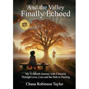 Taylor And the Valley Finally Echoed: My 31 Months with Cameron Through Love, Loss & The Road to Healing Taylor And the Valley Finally Echoed: My 31 Months with Cameron Through Love, Loss & The Road to Healing