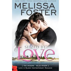 Foster, Melissa Seized by Love (Love in Bloom: The Ryders): Blue Ryder: Volume 1 Foster, Melissa Seized by Love (Love in Bloom: The Ryders): Blue Ryder: Volume 1