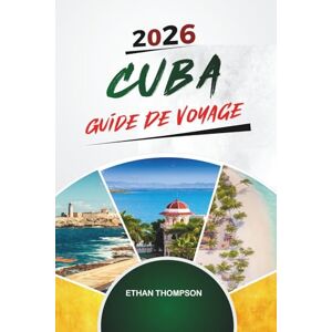 THOMPSON, ETHAN GUIDE DE VOYAGE CUBA 2026: Découvrez l'élégante ville côtière espagnole avec ses plages dorées, ses promenades en bord de mer, sa cuisine cantabrique, ses musées d'art et ses conseils de voyage THOMPSON, ETHAN GUIDE DE VOYAGE CUBA 2026: Découvrez l'élégante ville côtière espagnole avec ses plages dorées, ses promenades en bord de mer, sa cuisine cantabrique, ses musées d'art et ses conseils de voyage