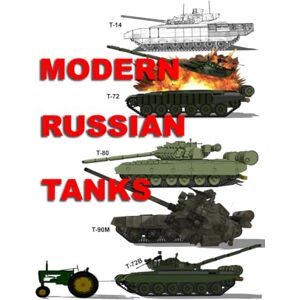 Zanfirov, Alexandre Modern Russian Tanks: Illustrated Printed in Full Color Zanfirov, Alexandre Modern Russian Tanks: Illustrated Printed in Full Color