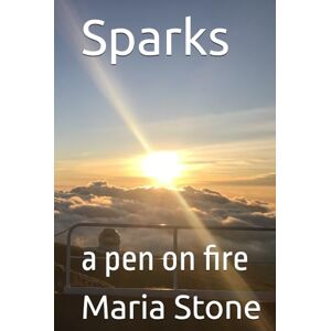 Stone, Dr. Maria Babakhanyan Sparks: a pen on fire Stone, Dr. Maria Babakhanyan Sparks: a pen on fire