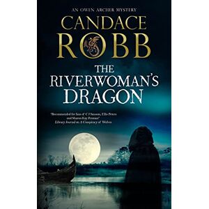 Robb, Candace The Riverwoman's Dragon: 13 (An Owen Archer Mystery) Robb, Candace The Riverwoman's Dragon: 13 (An Owen Archer Mystery)
