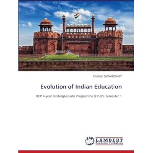 Swargiary, Khritish Evolution of Indian Education: ITEP 4-year Undergraduate Programme (FYUP), Semester 1 Swargiary, Khritish Evolution of Indian Education: ITEP 4-year Undergraduate Programme (FYUP), Semester 1