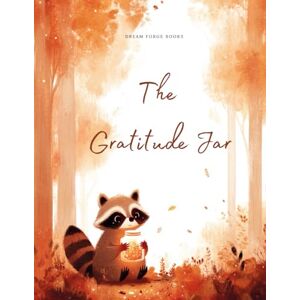 Rio The gratitude Jar: A Thanksgiving Picture Book About Mindfulness, Friendship, and Appreciating Life's Simple Blessings (Seasonal Collection) Rio The gratitude Jar: A Thanksgiving Picture Book About Mindfulness, Friendship, and Appreciating Life's Simple Blessings (Seasonal Collection)