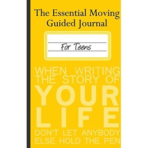 Boehm, Sara Elizabeth The Essential Moving Guided Journal for Teens: My Life and My Thoughts Before and After Moving Boehm, Sara Elizabeth The Essential Moving Guided Journal for Teens: My Life and My Thoughts Before and After Moving